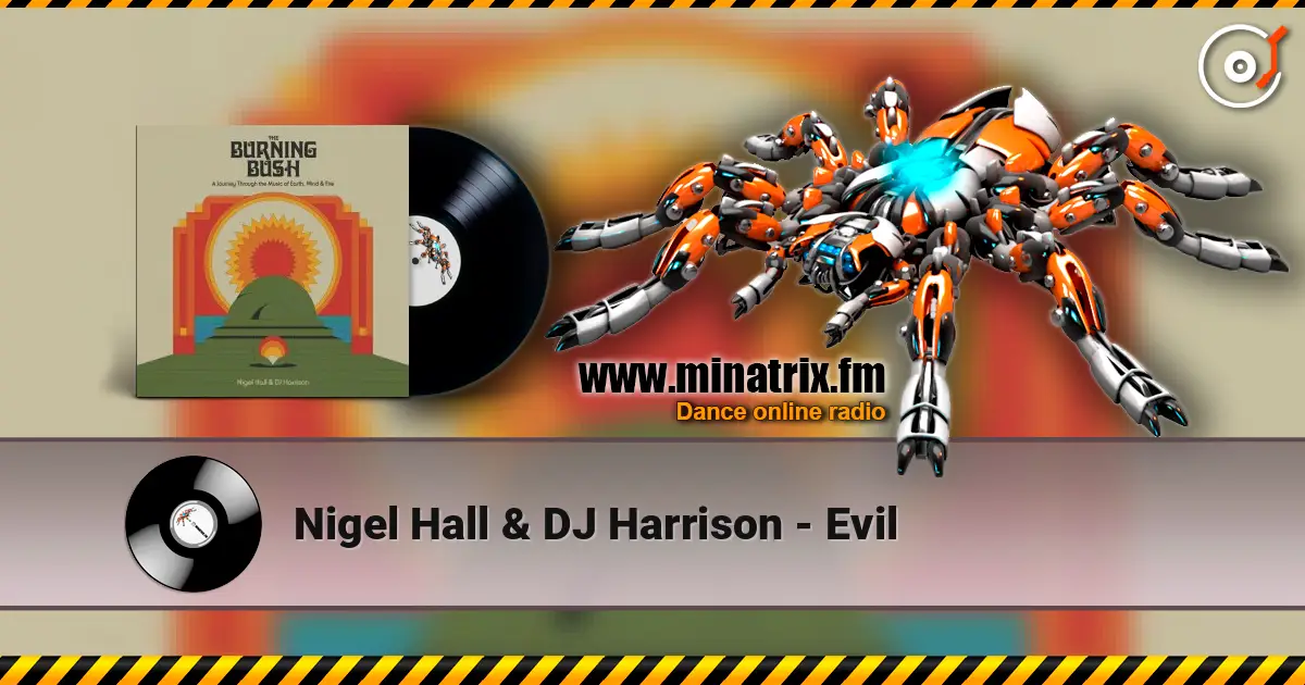 Nigel Hall & DJ Harrison - Evil écouter en ligne en haute qualité | Minatrix.FM