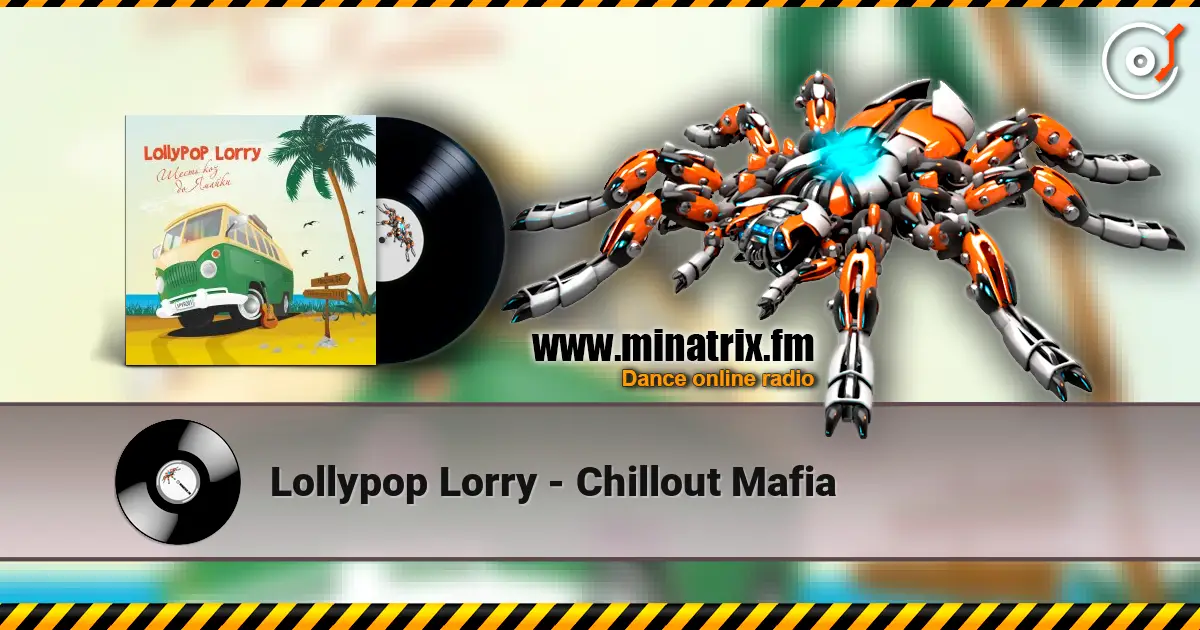 Lollypop Lorry - Chillout Mafia écouter en ligne en haute qualité | Minatrix.FM