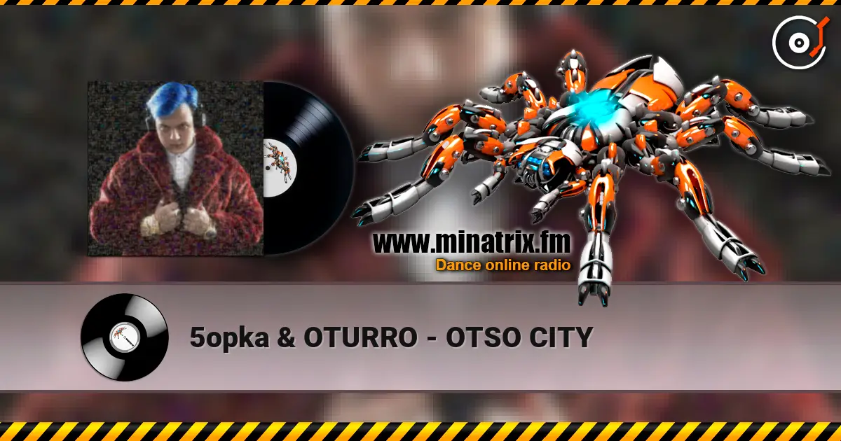 5opka & OTURRO - OTSO CITY écouter en ligne en haute qualité | Minatrix.FM