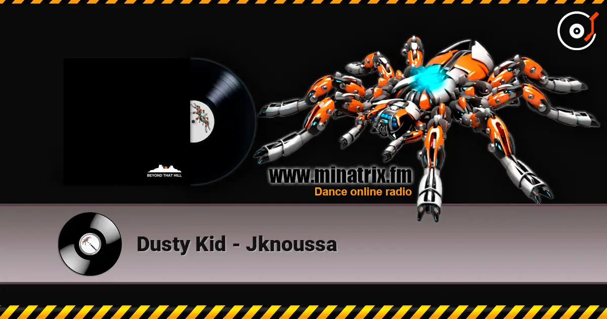 Dusty Kid - Jknoussa écouter en ligne en haute qualité | Minatrix.FM