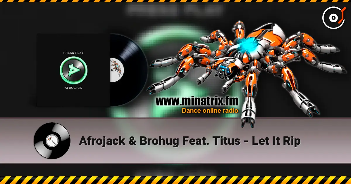 Afrojack & Brohug Feat. Titus - Let It Rip écouter en ligne en haute qualité | Minatrix.FM