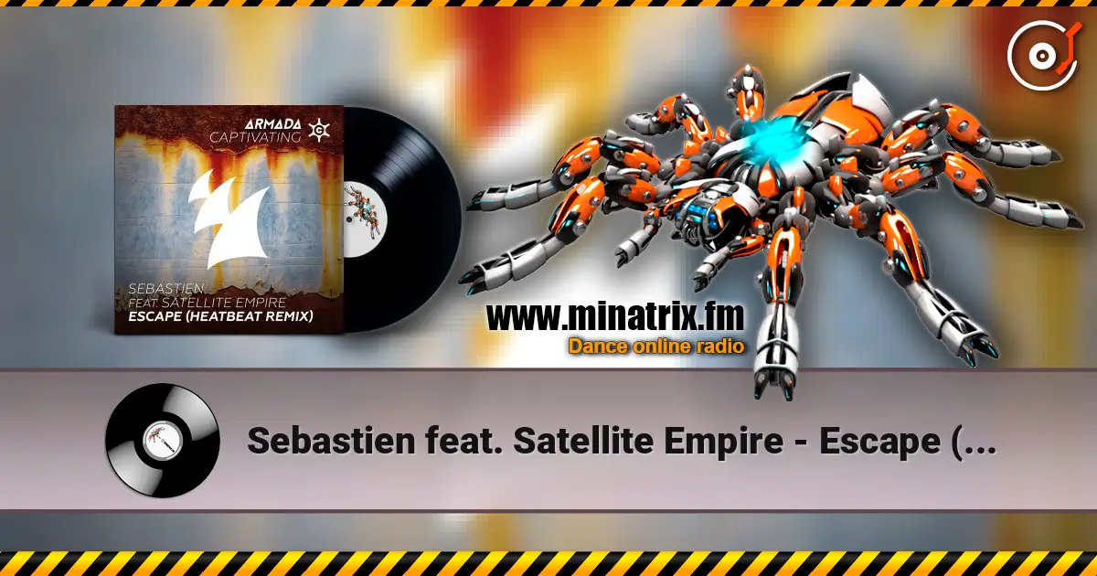 Sebastien feat. Satellite Empire - Escape (Heatbeat Remix) écouter en ligne en haute qualité | Minatrix.FM
