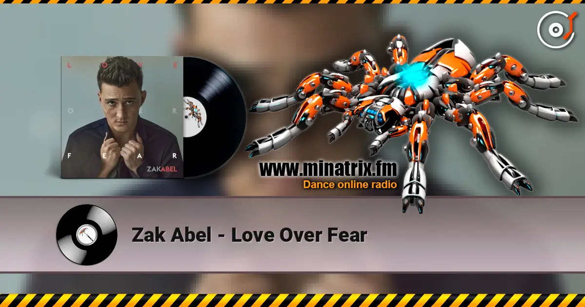 Zak Abel - Love Over Fear écouter en ligne en haute qualité | Minatrix.FM