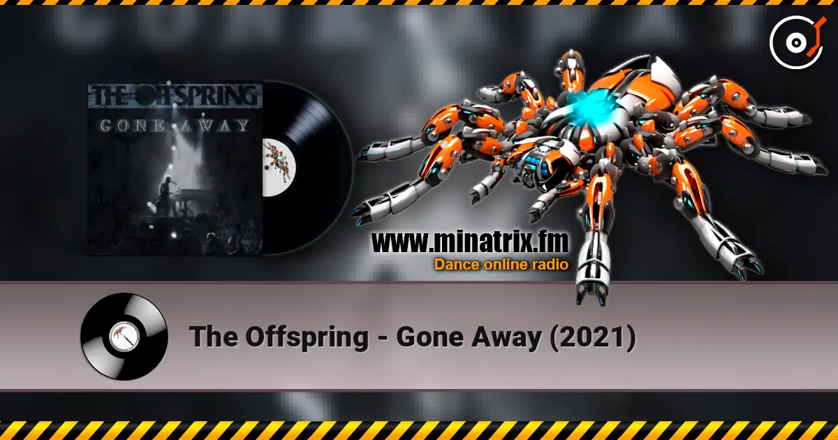The Offspring - Gone Away (2021) écouter en ligne en haute qualité | Minatrix.FM