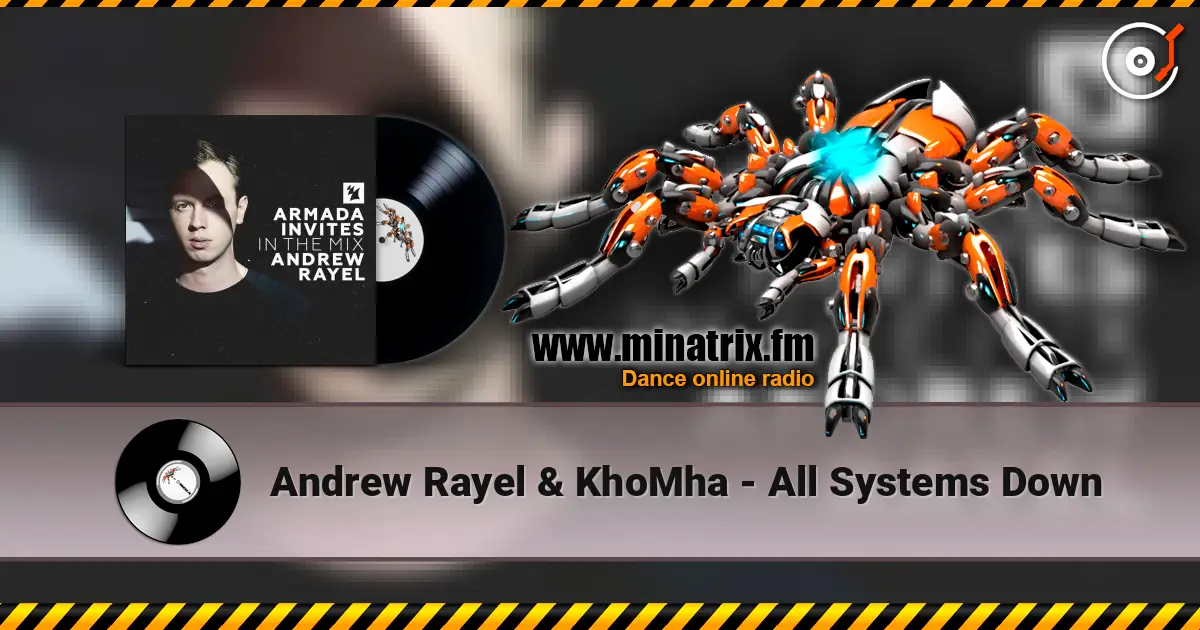 Andrew Rayel & KhoMha - All Systems Down écouter en ligne en haute qualité | Minatrix.FM