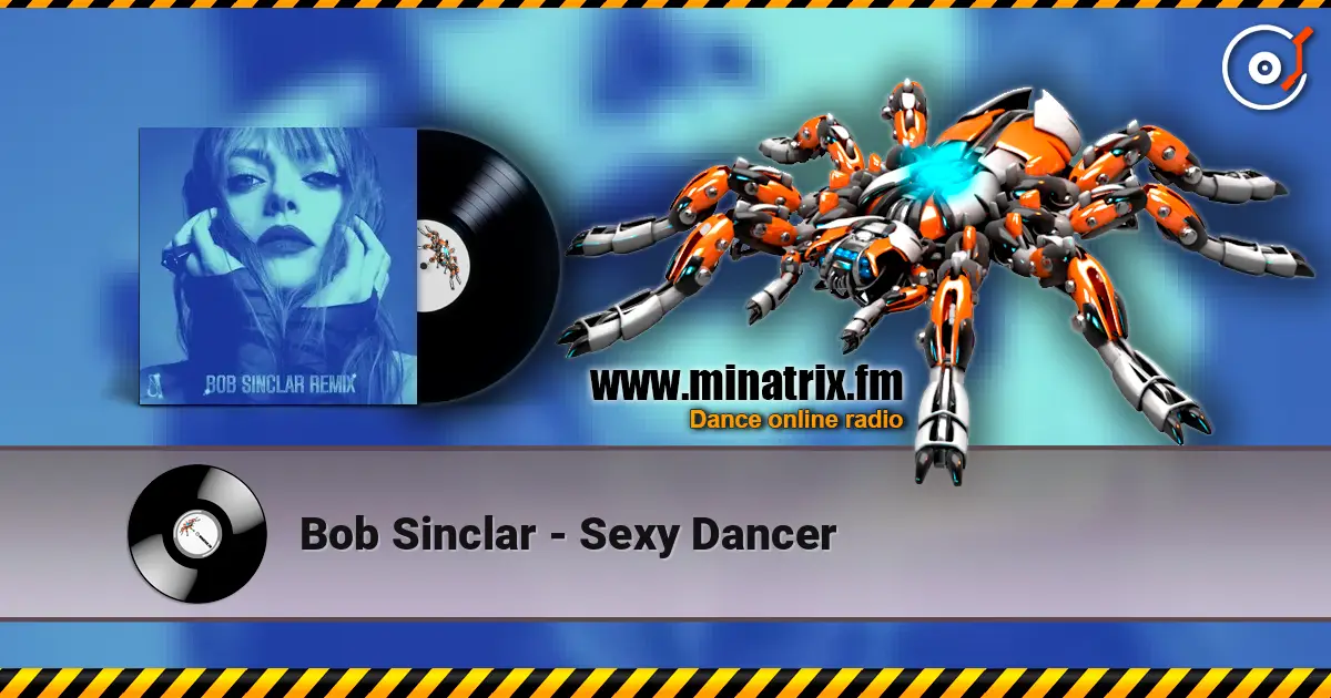 Bob Sinclar - Sexy Dancer écouter en ligne en haute qualité | Minatrix.FM