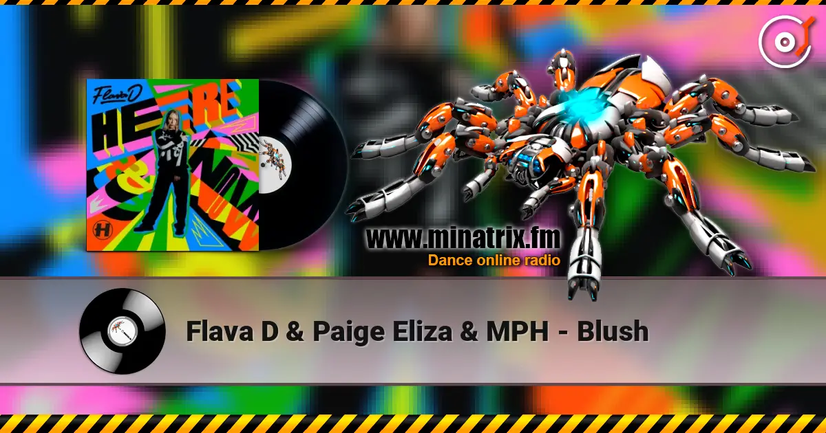 Flava D & Paige Eliza & MPH - Blush écouter en ligne en haute qualité | Minatrix.FM