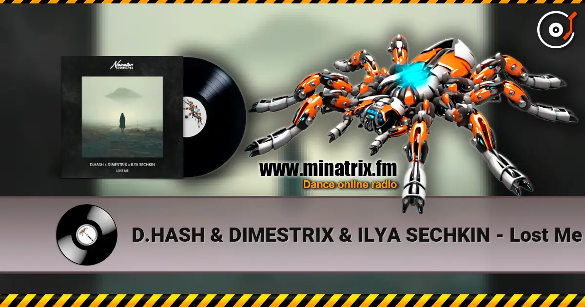 D.HASH & DIMESTRIX & ILYA SECHKIN - Lost Me écouter en ligne en haute qualité | Minatrix.FM