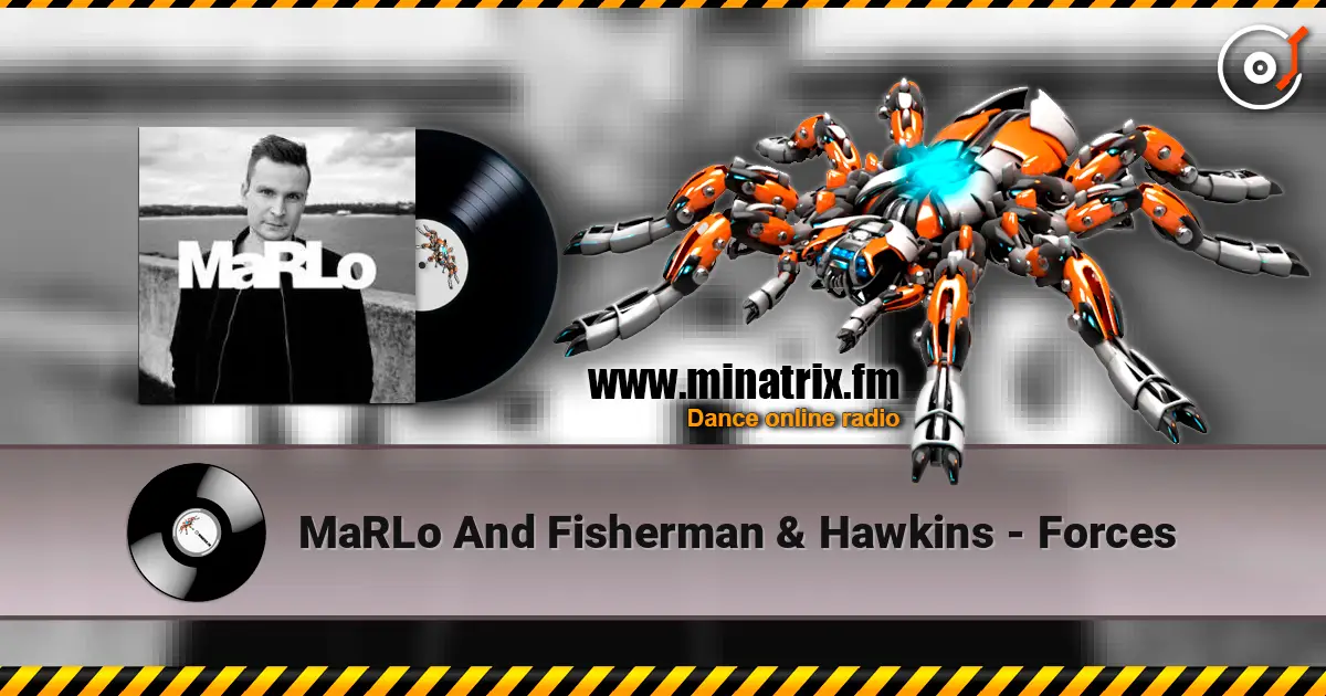 MaRLo And Fisherman & Hawkins - Forces écouter en ligne en haute qualité | Minatrix.FM