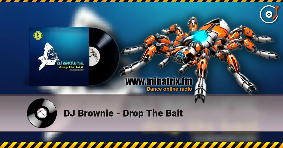 DJ Brownie - Drop The Bait écouter en ligne en haute qualité | Minatrix.FM