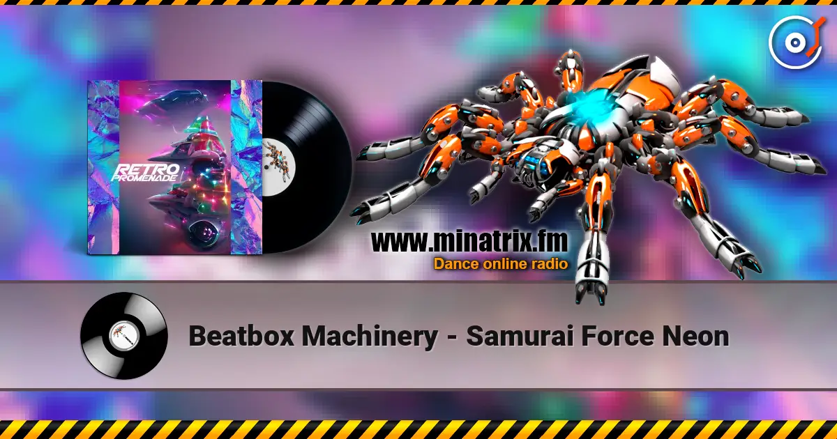 Beatbox Machinery - Samurai Force Neon écouter en ligne en haute qualité | Minatrix.FM