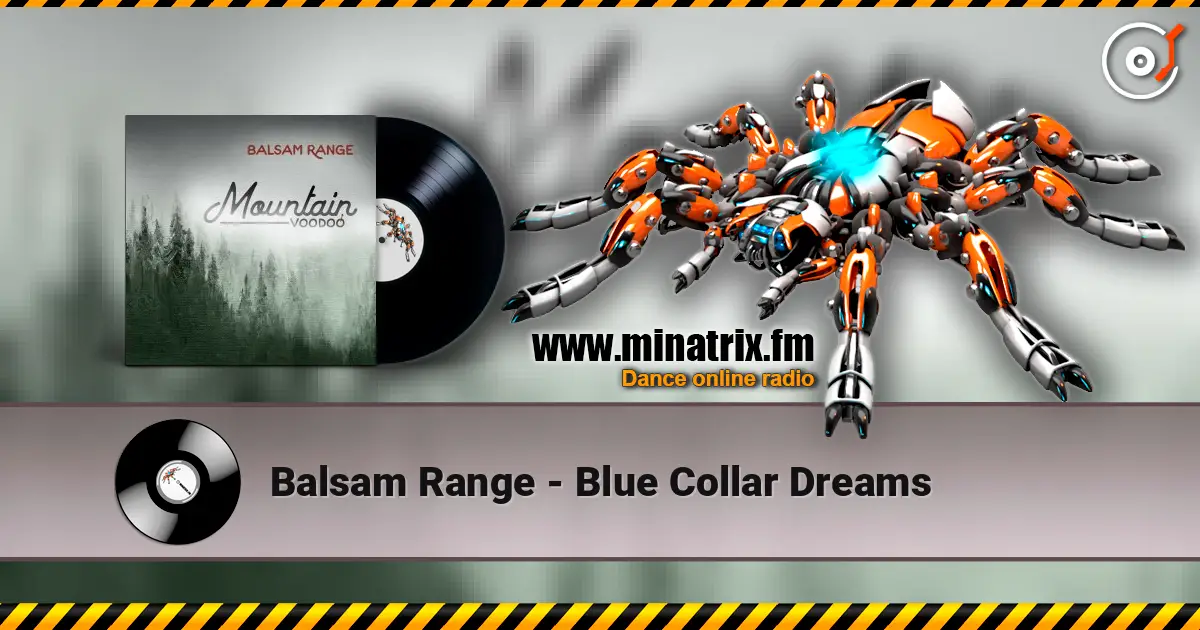 Balsam Range - Blue Collar Dreams écouter en ligne en haute qualité | Minatrix.FM