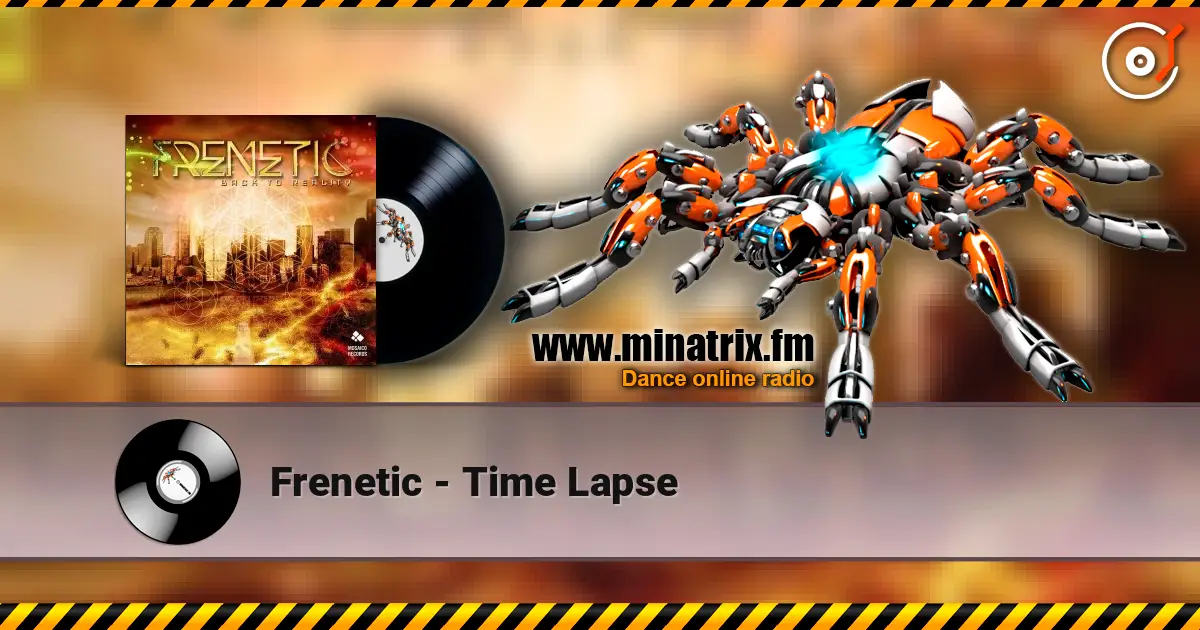 Frenetic - Time Lapse écouter en ligne en haute qualité | Minatrix.FM
