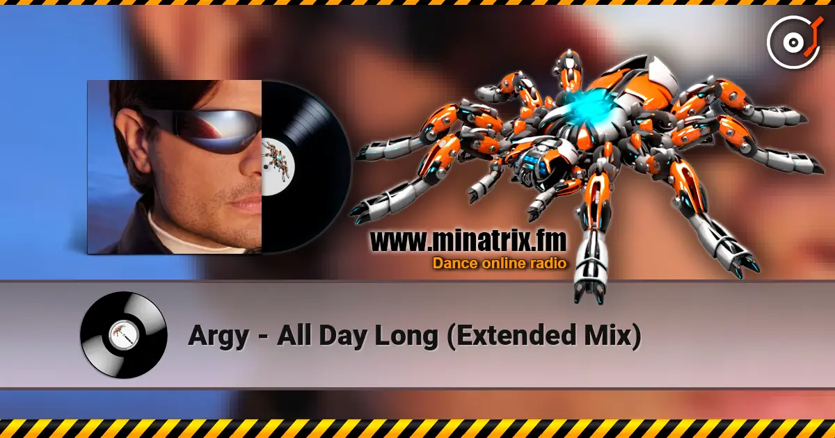 Argy - All Day Long (Extended Mix) écouter en ligne en haute qualité | Minatrix.FM