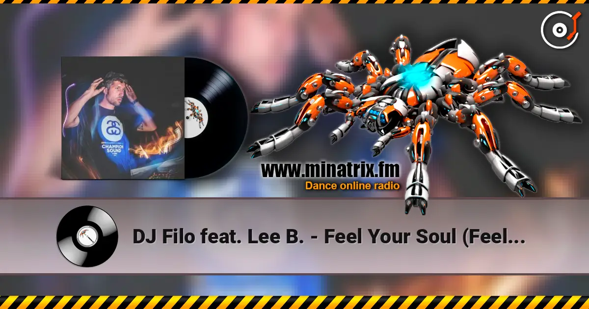 DJ Filo feat. Lee B. - Feel Your Soul (Feel Your Soul Trance Mix) écouter en ligne en haute qualité | Minatrix.FM