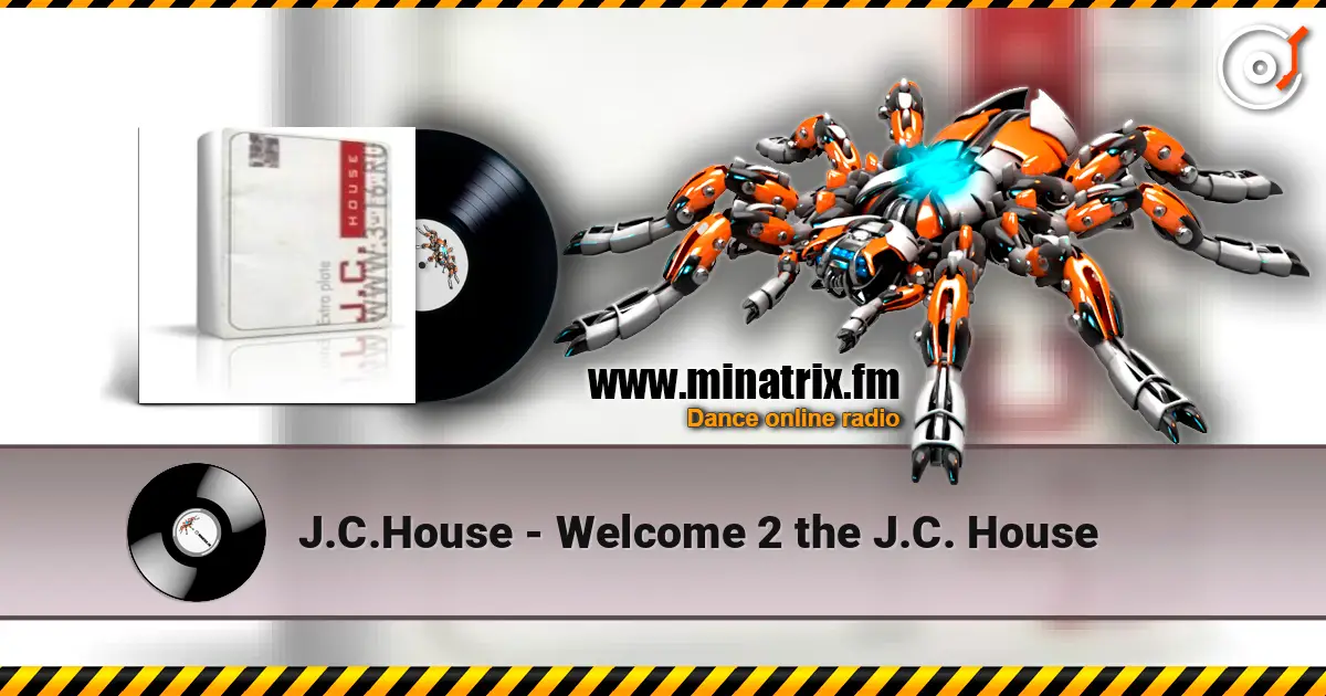 J.C.House - Welcome 2 the J.C. House écouter en ligne en haute qualité | Minatrix.FM