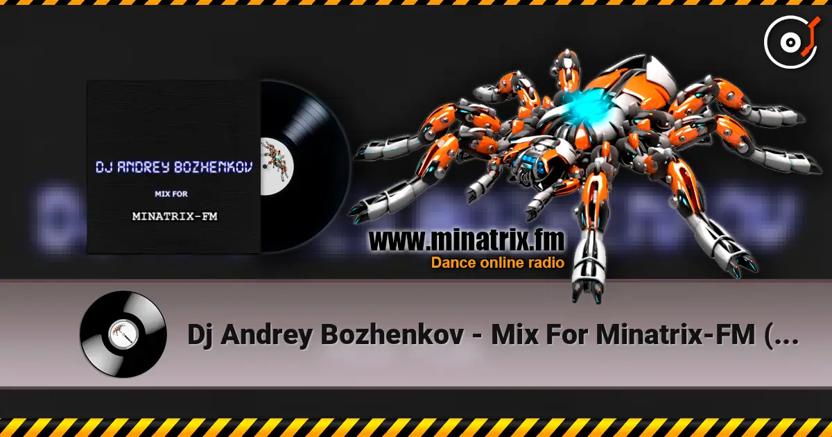 Dj Andrey Bozhenkov - Mix For Minatrix-FM (Vol.03) écouter en ligne en haute qualité | Minatrix.FM