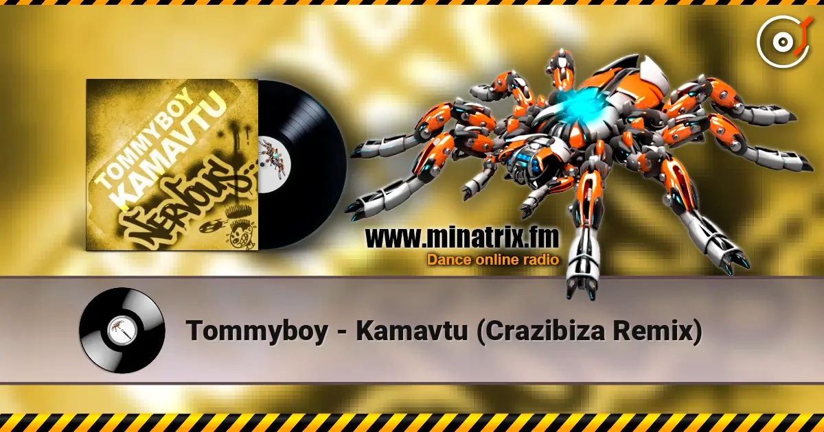 Tommyboy - Kamavtu (Crazibiza Remix) écouter en ligne en haute qualité | Minatrix.FM