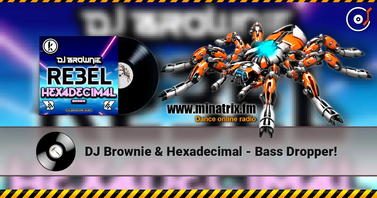 DJ Brownie & Hexadecimal - Bass Dropper! écouter en ligne en haute qualité | Minatrix.FM