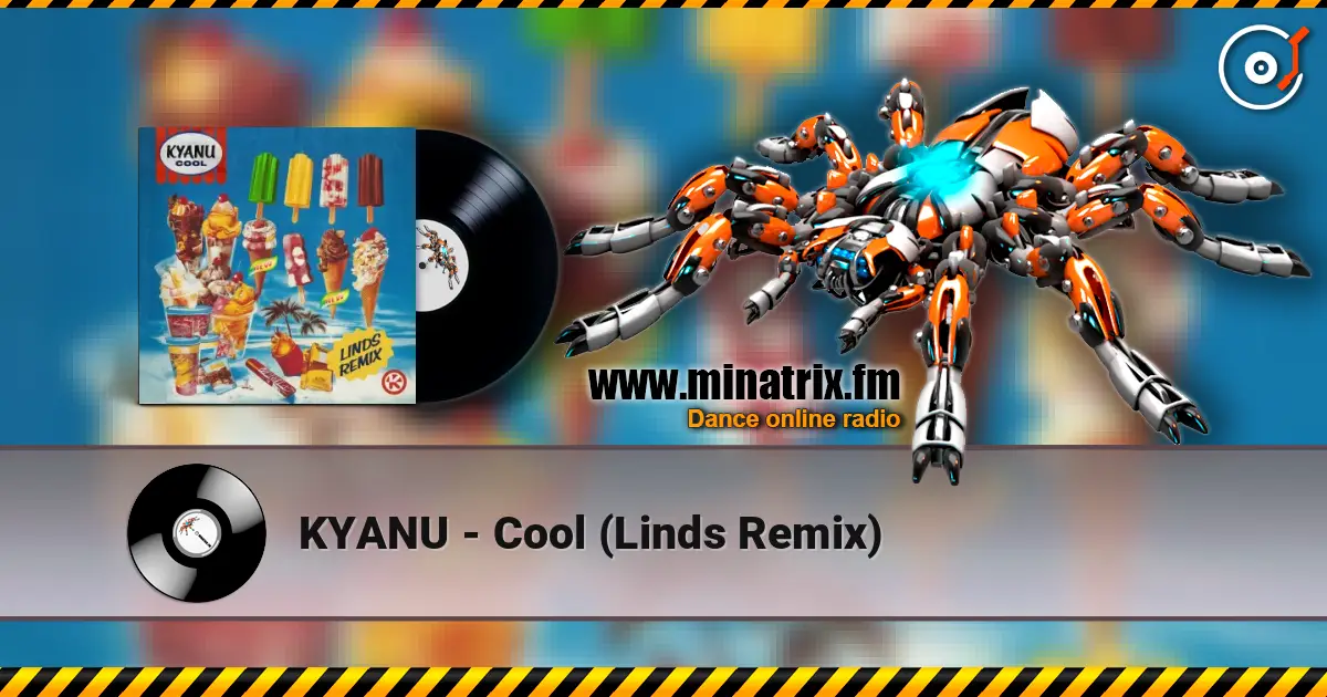 KYANU - Cool (Linds Remix) écouter en ligne en haute qualité | Minatrix.FM