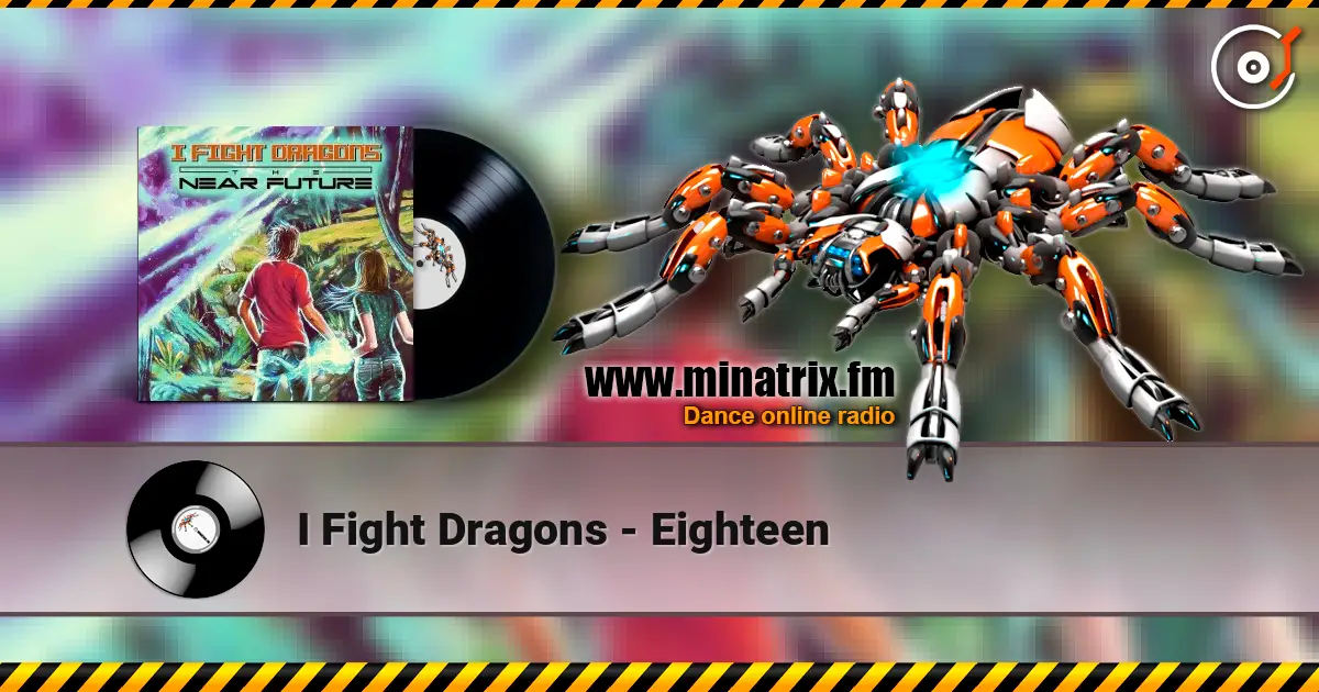 I Fight Dragons - Eighteen écouter en ligne en haute qualité | Minatrix.FM