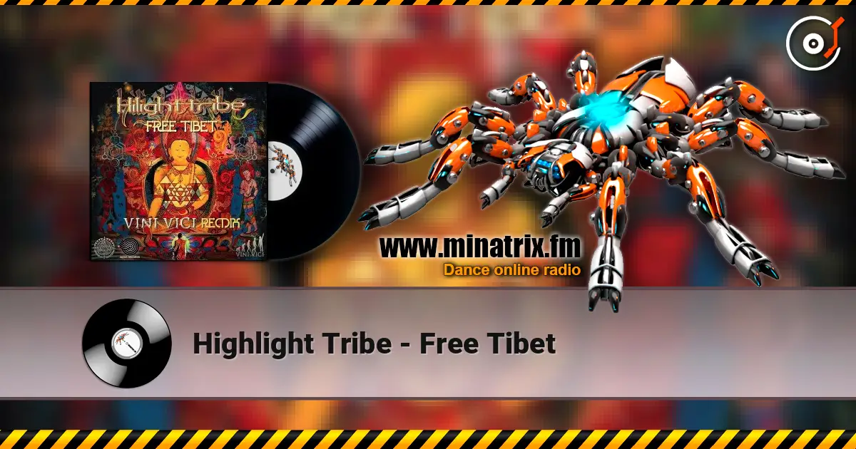 Highlight Tribe - Free Tibet écouter en ligne en haute qualité | Minatrix.FM