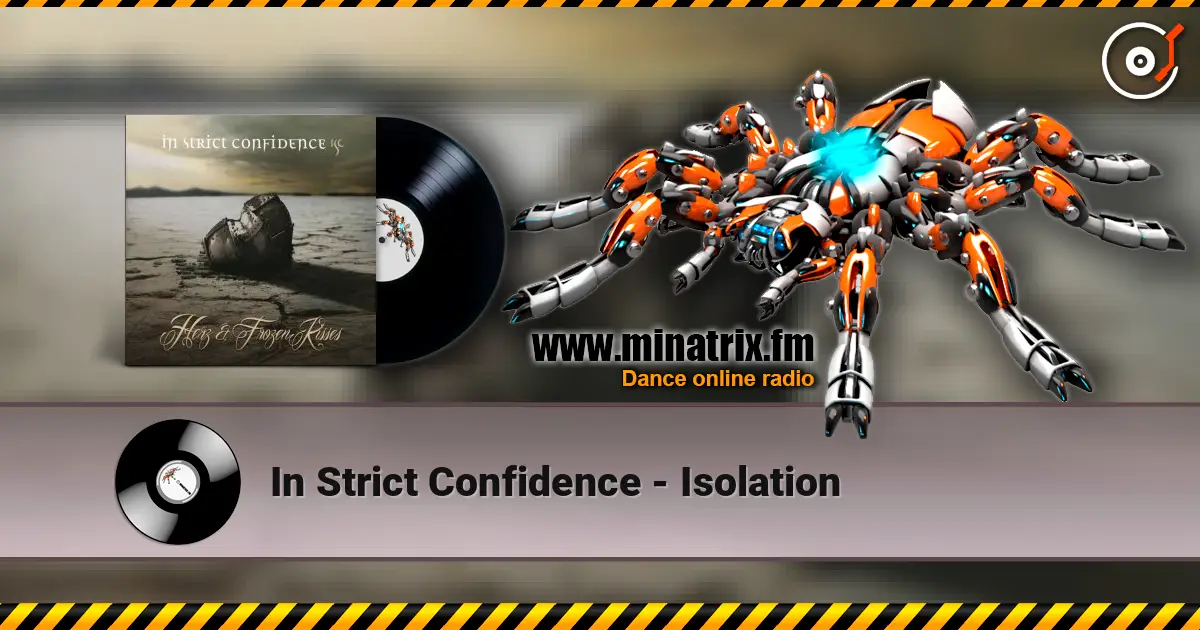 In Strict Confidence - Isolation écouter en ligne en haute qualité | Minatrix.FM