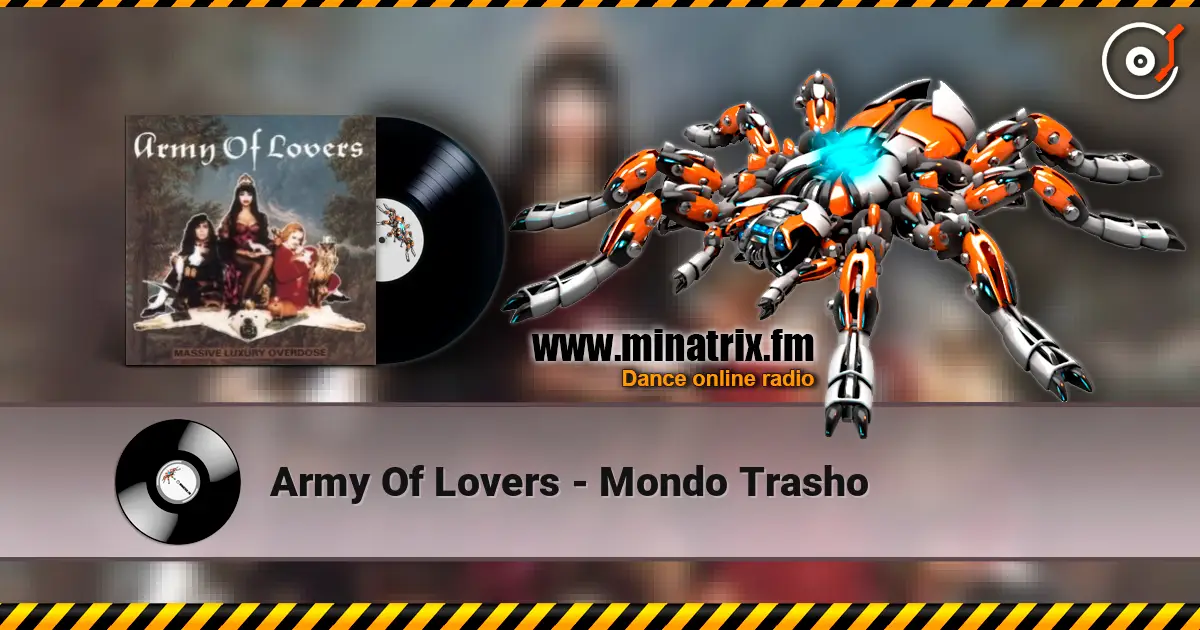 Army Of Lovers - Mondo Trasho écouter en ligne en haute qualité | Minatrix.FM