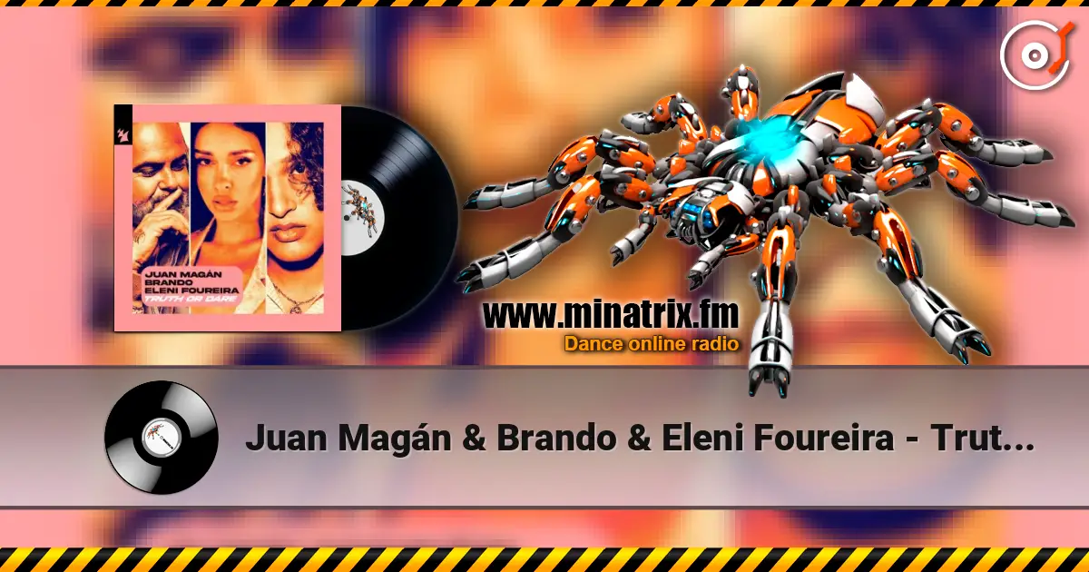 Juan Magán & Brando & Eleni Foureira - Truth or Dare écouter en ligne en haute qualité | Minatrix.FM
