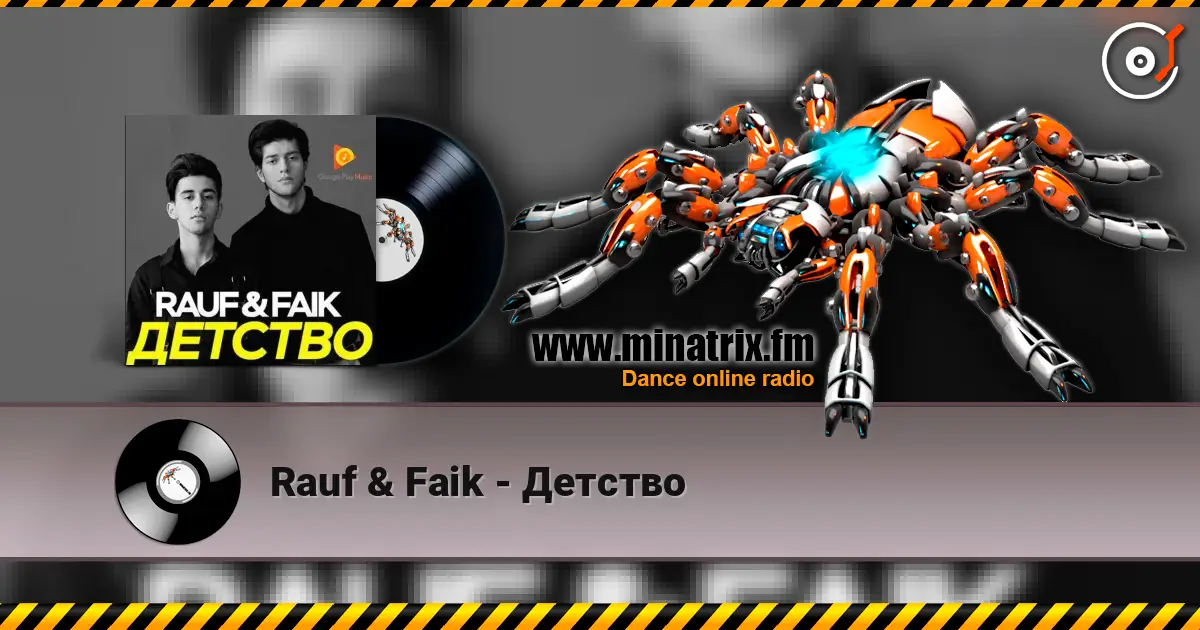 Rauf & Faik - Детство écouter en ligne en haute qualité | Minatrix.FM