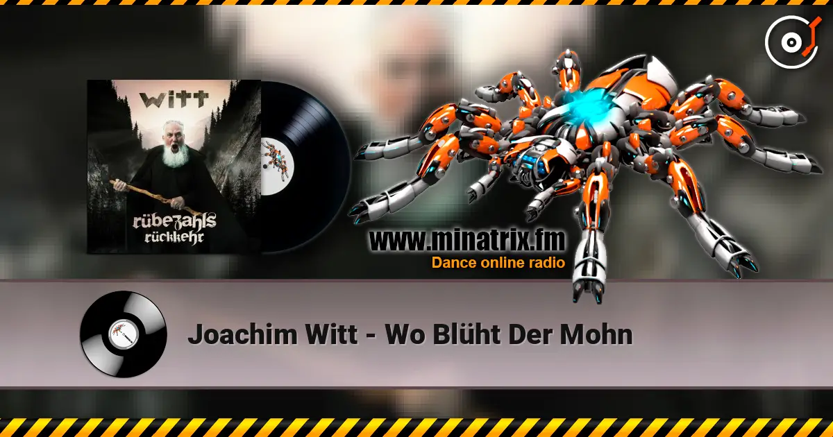 Joachim Witt - Wo Blüht Der Mohn écouter en ligne en haute qualité | Minatrix.FM