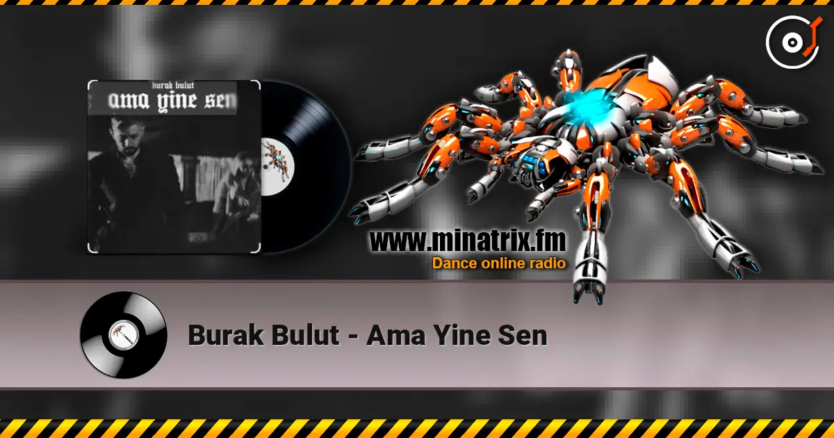 Burak Bulut - Ama Yine Sen écouter en ligne en haute qualité | Minatrix.FM