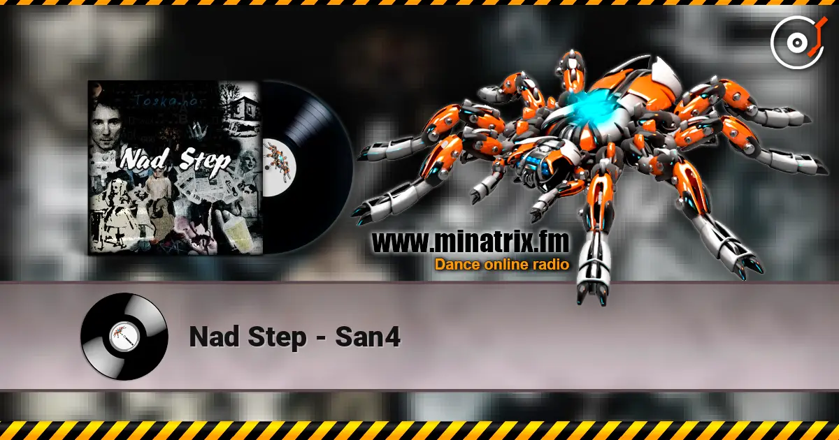 Nad Step - San4 écouter en ligne en haute qualité | Minatrix.FM