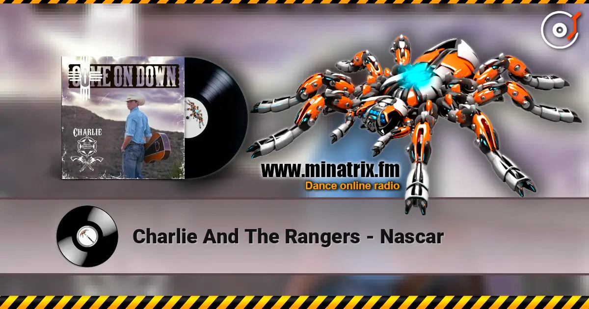 Charlie And The Rangers - Nascar écouter en ligne en haute qualité | Minatrix.FM
