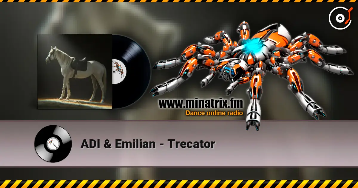 ADI & Emilian - Trecator écouter en ligne en haute qualité | Minatrix.FM