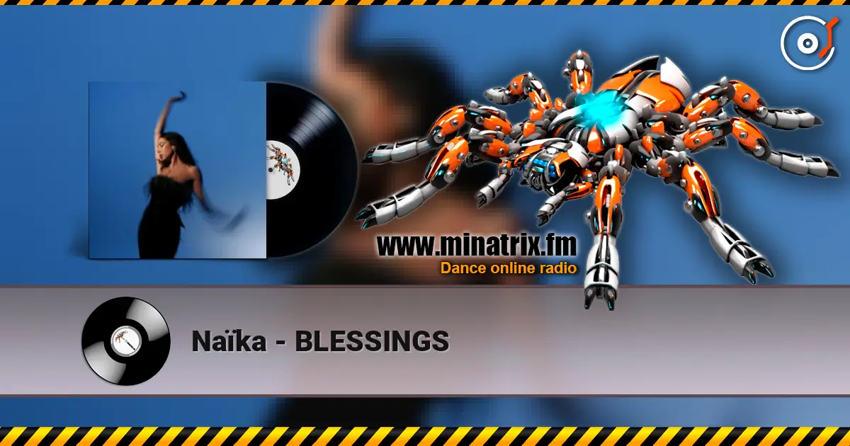 Naïka - BLESSINGS écouter en ligne en haute qualité | Minatrix.FM