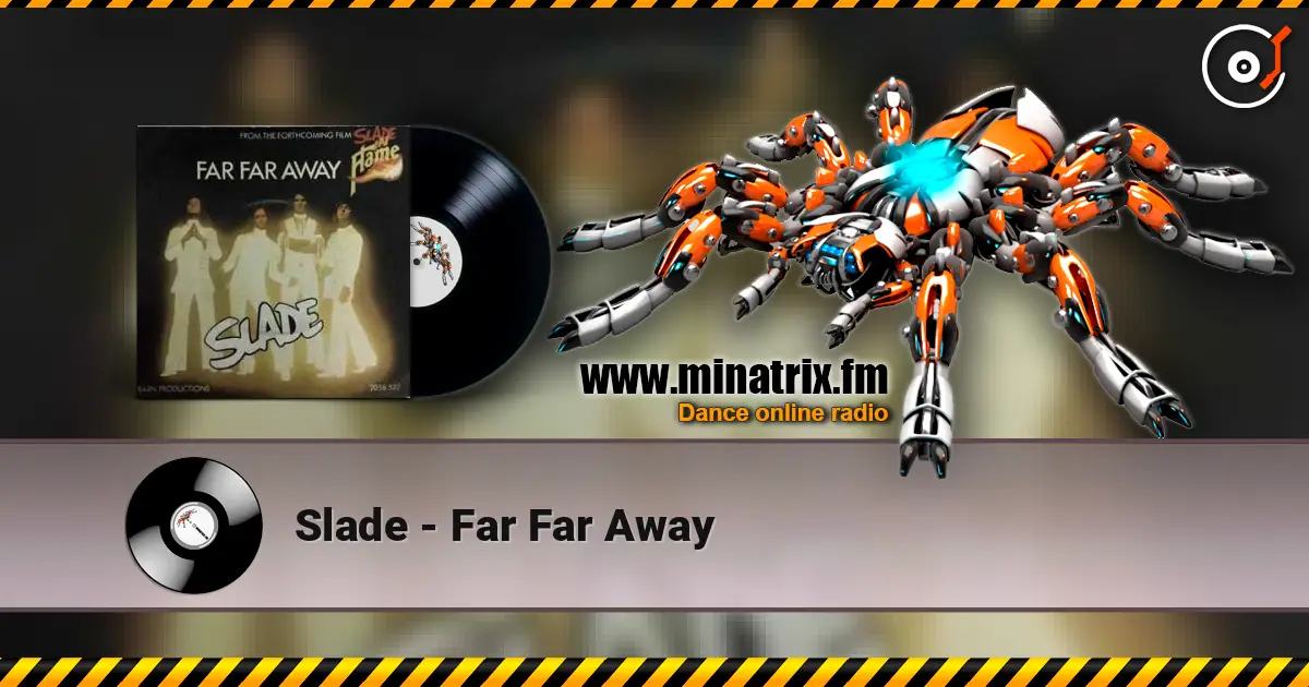 Slade - Far Far Away écouter en ligne en haute qualité | Minatrix.FM