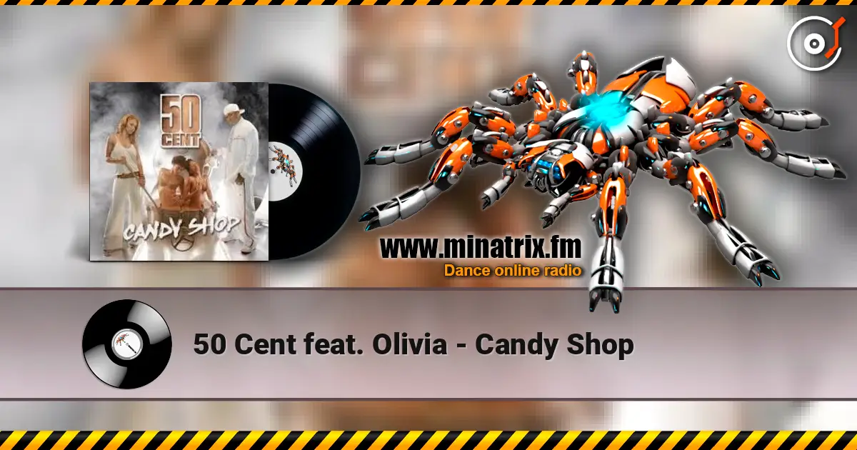 50 Cent feat. Olivia - Candy Shop écouter en ligne en haute qualité | Minatrix.FM