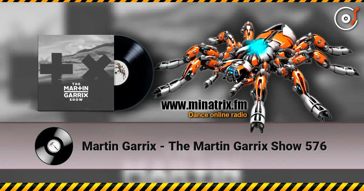 Martin Garrix - The Martin Garrix Show 576 écouter en ligne en haute qualité | Minatrix.FM