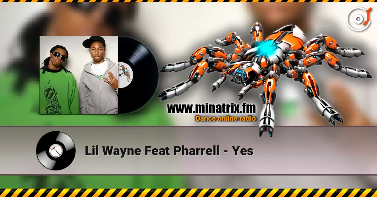 Lil Wayne Feat Pharrell - Yes écouter en ligne en haute qualité | Minatrix.FM