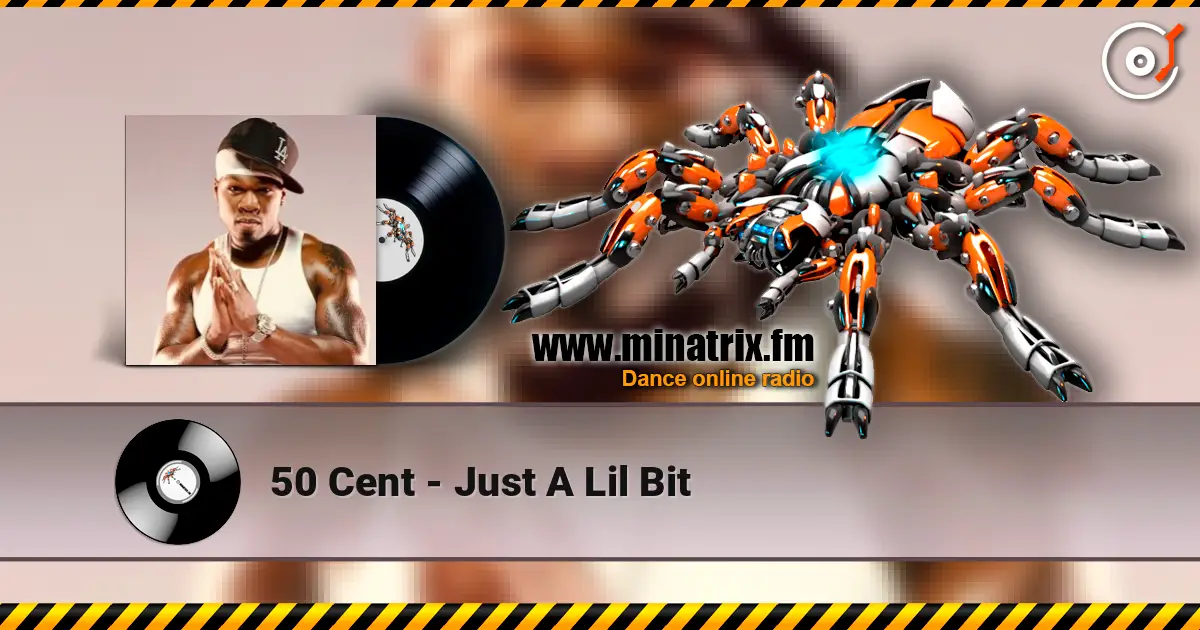 50 Cent - Just A Lil Bit écouter en ligne en haute qualité | Minatrix.FM