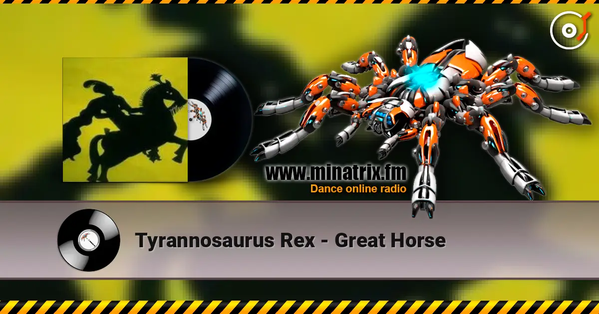 Tyrannosaurus Rex - Great Horse écouter en ligne en haute qualité | Minatrix.FM