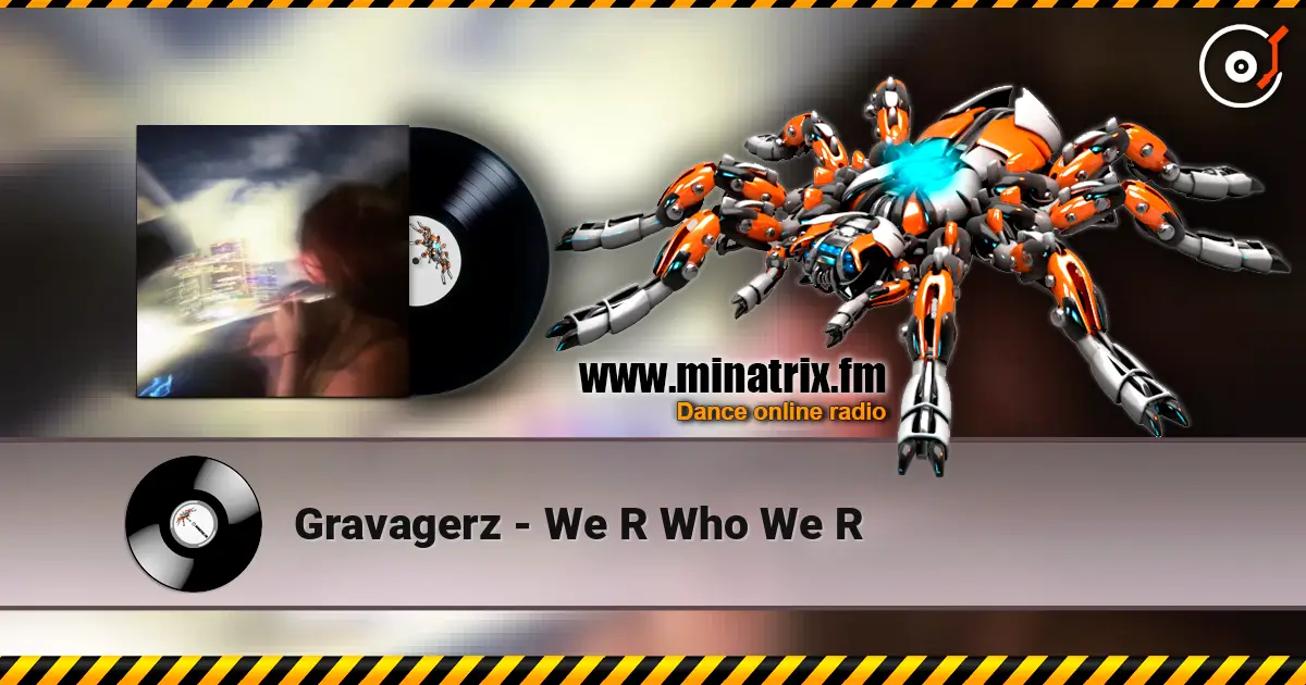 Gravagerz - We R Who We R écouter en ligne en haute qualité | Minatrix.FM
