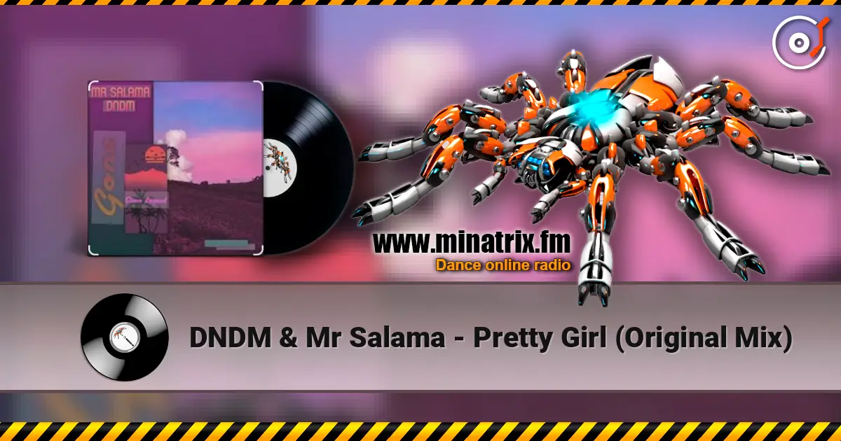 DNDM &  Mr Salama - Pretty Girl (Original Mix) écouter en ligne en haute qualité | Minatrix.FM