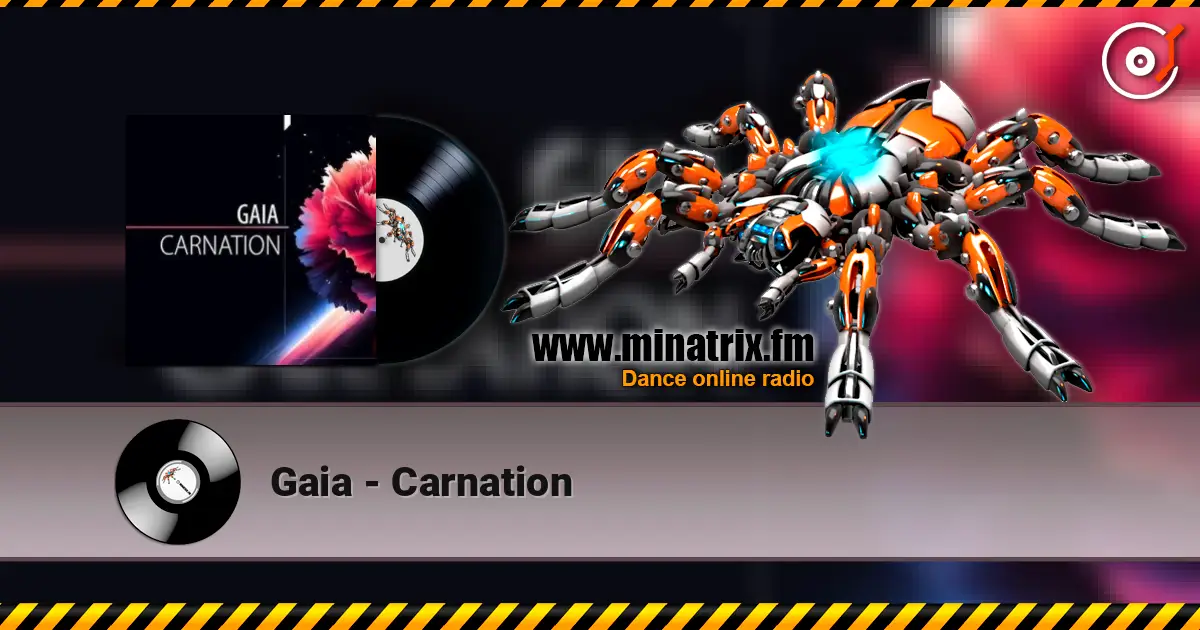 Gaia - Carnation écouter en ligne en haute qualité | Minatrix.FM