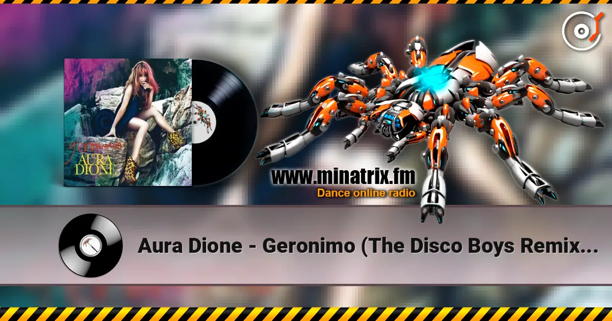 Aura Dione - Geronimo (The Disco Boys Remix Edit) écouter en ligne en haute qualité | Minatrix.FM