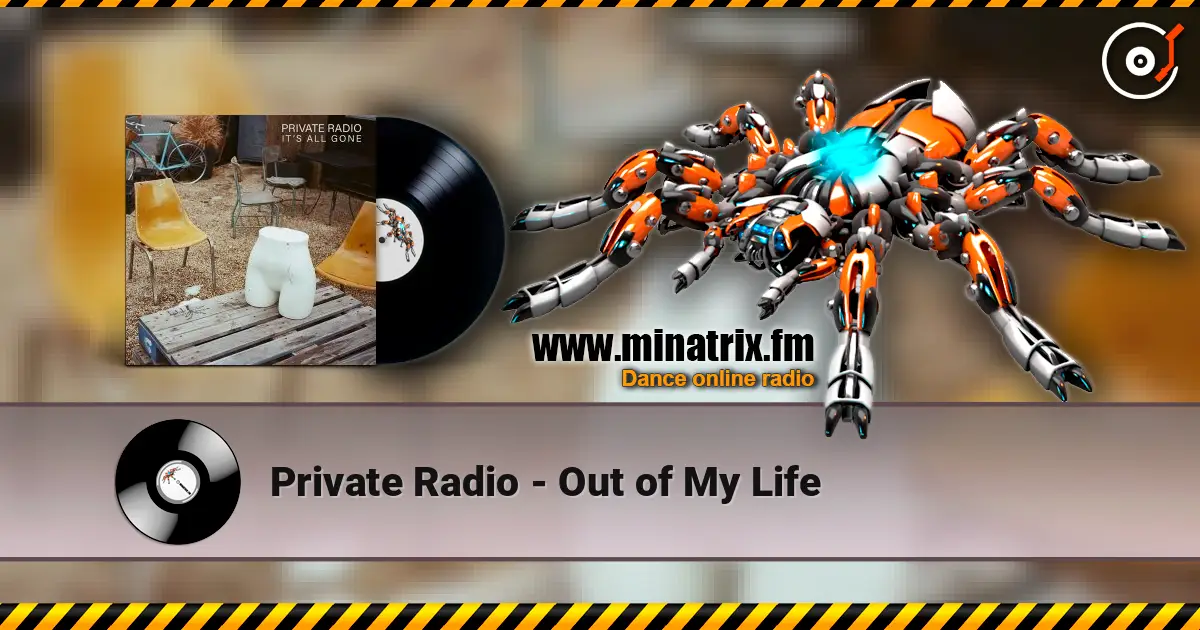 Private Radio - Out of My Life écouter en ligne en haute qualité | Minatrix.FM