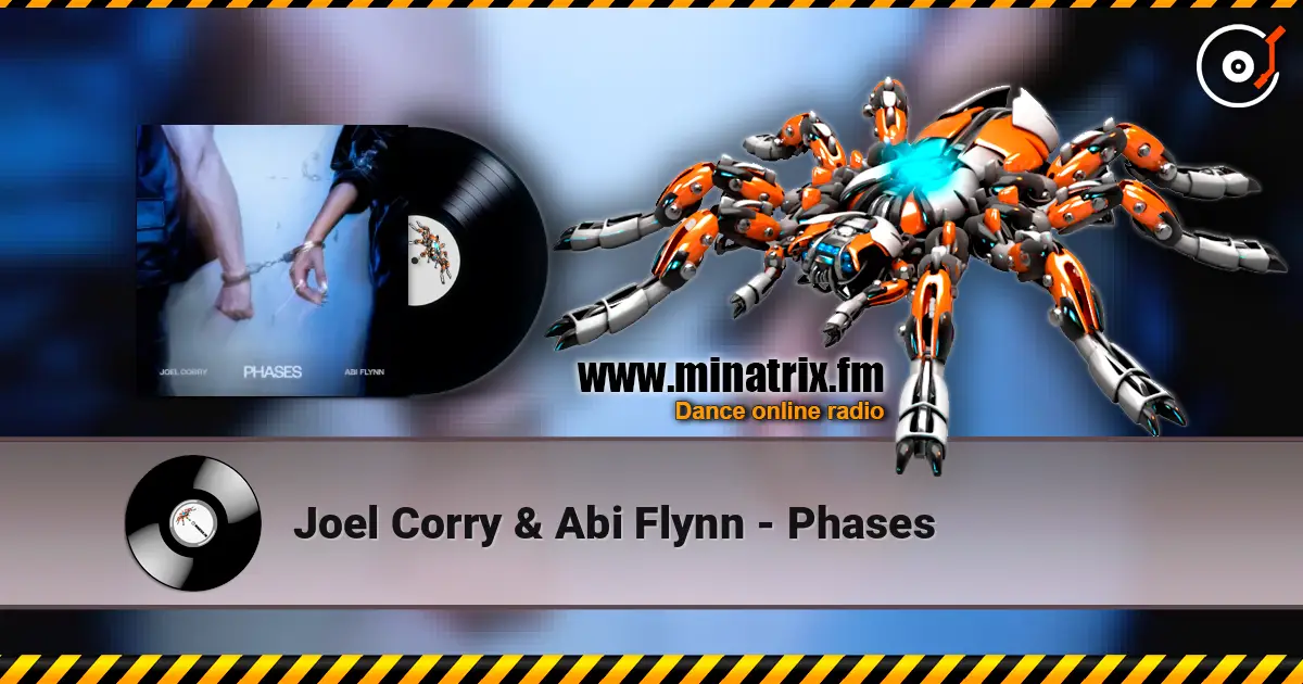 Joel Corry & Abi Flynn - Phases écouter en ligne en haute qualité | Minatrix.FM