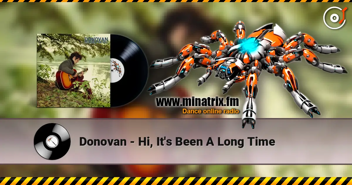 Donovan - Hi, It's Been A Long Time écouter en ligne en haute qualité | Minatrix.FM