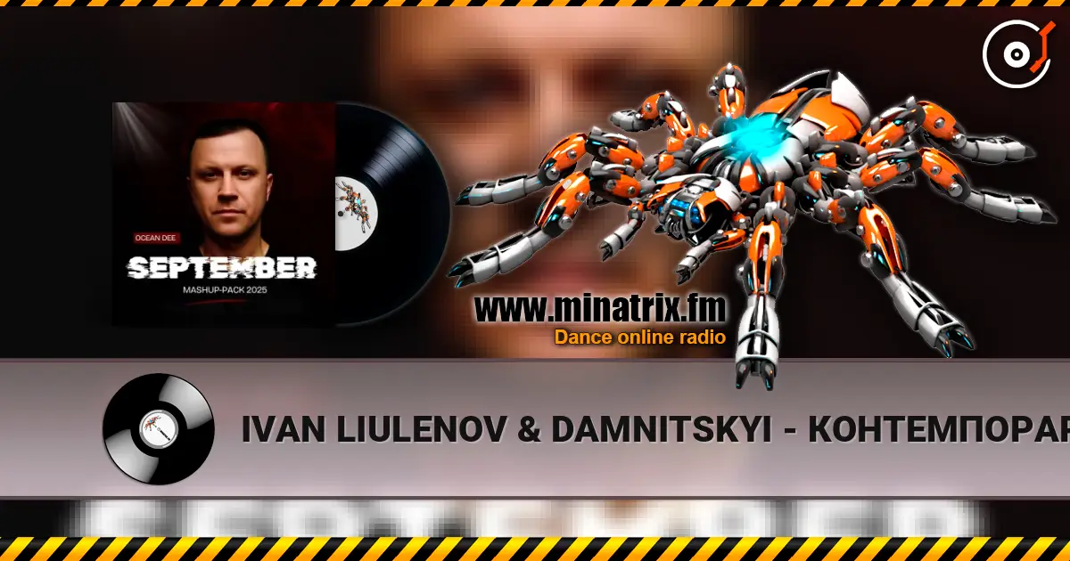 IVAN LIULENOV & DAMNITSKYI - КОНТЕМПОРАРІ (Ocean Dee Edit) écouter en ligne en haute qualité | Minatrix.FM